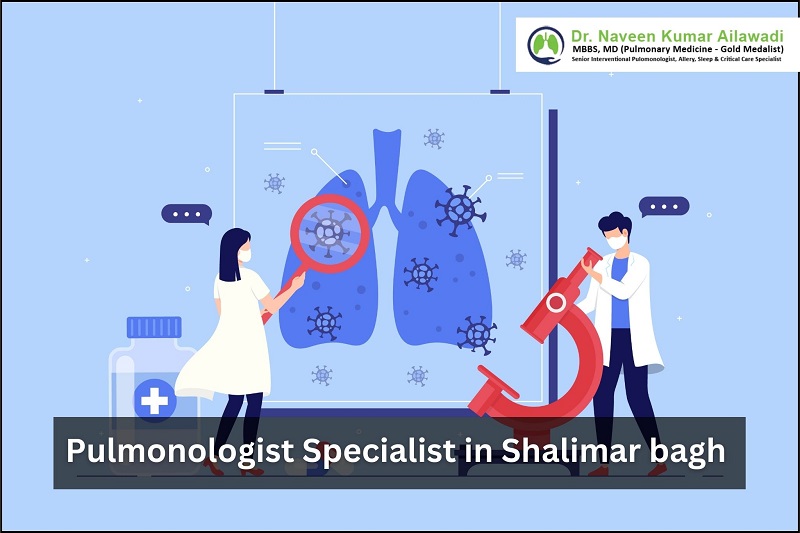 Pulmonologist Specialist In Shalimar Bagh | Drnaveen